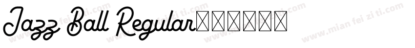 Jazz Ball Regular字体转换